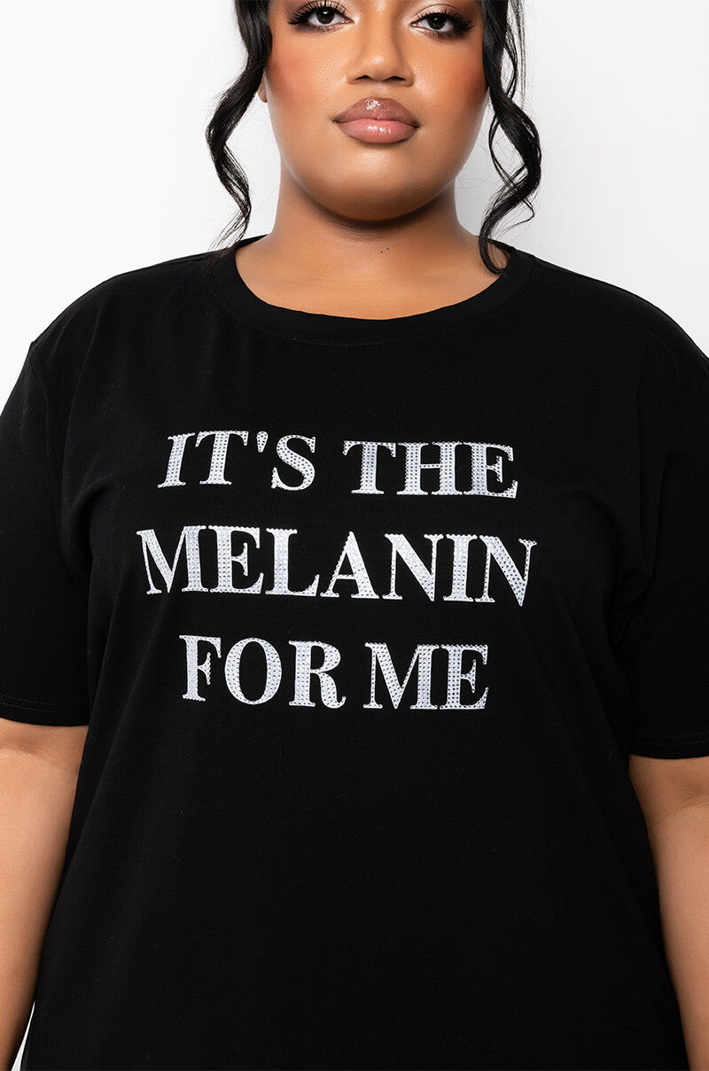 PLUS IT'S THE MELANIN FOR ME T SHIRT DRESS